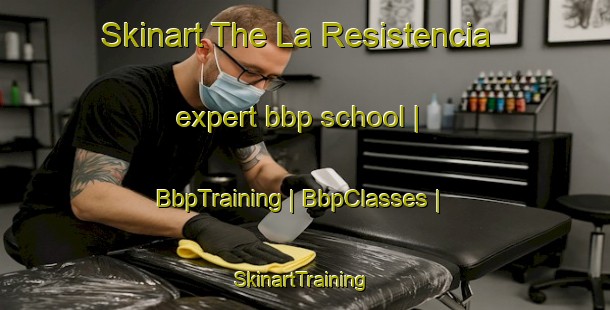 Skinart The La Resistencia expert bbp school | BbpTraining | BbpClasses | SkinartTraining-Cuba